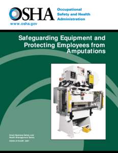 www.osha.gov  Safeguarding Equipment and Protecting Employees from Amputations