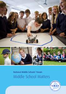 National Middle Schools’ Forum  Middle School Matters What are Middle Schools? The prospectus of any Middle School will inform interested parties of