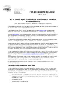 FOR IMMEDIATE RELEASE Jan. 3, 2013 Air is smoky again in Columbia Valley area of northern Whatcom County Cold, still weather increases effects of wood smoke elsewhere