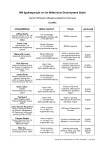 UN Spokespeople on the Millennium Development Goals List of UN System officials available for interviews GLOBAL SPOKESPERSON  MEDIA CONTACT