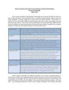 Western Kentucky University Air Travel Emissions Calculation Methodology by Jessica Savoy, MBA August, 2011 There is great uncertainty in determining a meaningful way to measure the effect air travel can have on the envi