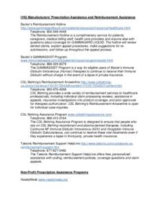 IVIG Manufacturers’ Prescription Assistance and Reimbursement Assistance Baxter’s Reimbursement Hotline http://www.gammagardliquid.com/patients/resources/insurance/healthcare.html