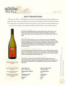 Italian VarietalsV ER M EN T I NO Recently , the Seghesio Family began an extensive vineyard replanting program that sought to grow intriguing varieties in the most suitable locations. Vermentino was planted in 20