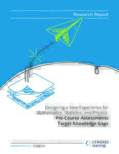 Research Report  Designing a New Experience for Mathematics, Statistics, and Physics: Pre-Course Assessments Target Knowledge Gaps