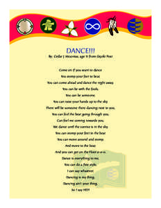DANCE!!!  By: Cedar J. Moonias, age 11 from Oqoki Post Come on if you want to dance You stomp your feet to beat,