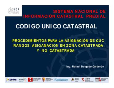 SISTEMA NACIONAL DE INFORMACIÓN CATASTRAL PREDIAL CODIGO UNICO CATASTRAL PROCEDIMIENTOS PARA LA ASIGNACIÓN DE CUC RANGOS ASIGANACION EN ZONA CATASTRADA