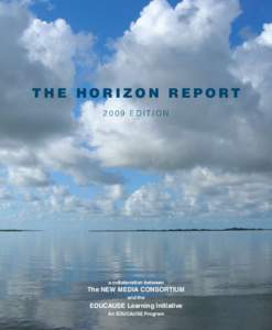 THE HORIZON REPORT 2009 EDITION a collaboration between  The New Media Consortium