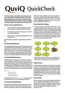 QuickCheck Tired of writing and maintaining thousands of automated tests? And did you know that repeating tests finds only 15% of your bugs anyway? Let QuickCheck generate new tests for you daily, saving you effort and n