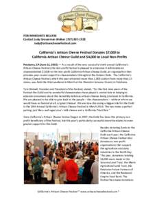 FOR IMMEDIATE RELEASE Contact Judy Groverman WalkerCalifornia’s Artisan Cheese Festival Donates $7,000 to California Artisan Cheese Guild and $4,000 to Local Non-Profits
