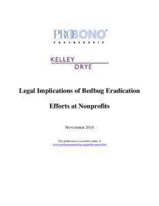 Legal Implications of Bedbug Eradication Efforts at Nonprofits NOVEMBER 2010 This publication is available online at www.probonopartnership.org/publications.htm