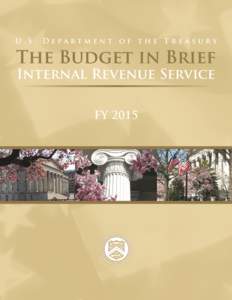 U.S. Department of the Treasury  The Budget in Brief Internal Revenue Service FY 2015