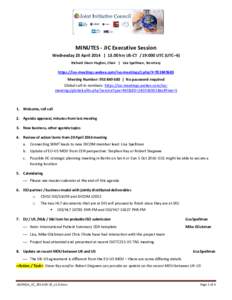 MINUTES - JIC Executive Session Wednesday 23 April 2014 | 13.00 hrs US-CT / 19:000 UTC (UTC–6) Richard Dixon Hughes, Chair | Lisa Spellman, Secretary https://iso-meetings.webex.com/iso-meetings/j.php?J=[removed]Meetin