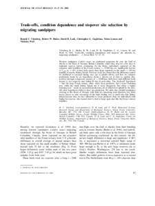 JOURNAL OF AVIAN BIOLOGY 33: 47–55, 2002  Trade-offs, condition dependence and stopover site selection by migrating sandpipers Ronald C. Ydenberg, Robert W. Butler, David B. Lank, Christopher G. Guglielmo, Moira Lemon 