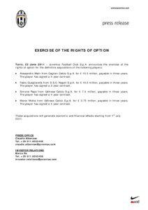 EXERCISE OF THE RIGHTS OF OPTION  Turin, 22 June 2011 – Juventus Football Club S.p.A. announces the exercise of the