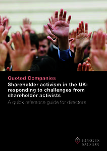 Quoted Companies Shareholder activism in the UK: responding to challenges from shareholder activists A quick reference guide for directors