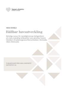 NINA HERALA  Hållbar havsutveckling Rättsliga ramar för myndigheternas befogenheter att styra mänsklig verksamhet som påverkar havets tillstånd i Kvarkenregionen/Norra kvarken i Bottniska