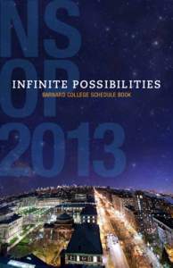 NS OP 2013 Infinit e P ossi bi li t i es Barnard College Schedule Book