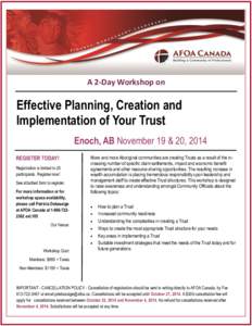 A 2-Day Workshop on  Effective Planning, Creation and Implementation of Your Trust Enoch, AB November 19 & 20, 2014 REGISTER TODAY!