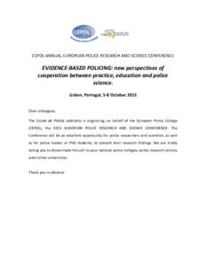 CEPOL ANNUAL EUROPEAN POLICE RESEARCH AND SCIENCE CONFERENCE  EVIDENCE-BASED POLICING: new perspectives of cooperation between practice, education and police science. Lisbon, Portugal, 5-8 October 2015