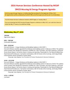 2016 Human Services Conference Hosted by MCAP DHCD Housing & Energy Programs Agenda DHCD Housing & Energy Programs is reimbursing their grantees for the expenses of May 4 & 5. All registrations will be validated by the W