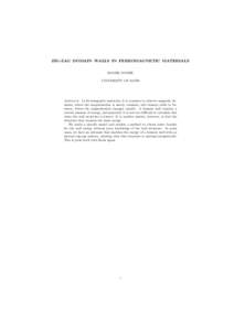 ZIG-ZAG DOMAIN WALLS IN FERROMAGNETIC MATERIALS ROGER MOSER UNIVERSITY OF BATH Abstract. In ferromagnetic materials, it is common to observe magnetic domains, where the magnetisation is nearly constant, and domain walls 