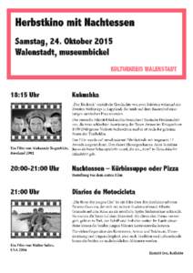 Herbstkino mit Nachtessen Samstag, 24. Oktober 2015 Walenstadt, museumbickel KULTURKREIS WALENSTADT  18:15 Uhr