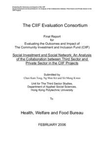 Evaluating the Outcomes and Impacts of the CIIF: Social Investment and Social Network: An Analysis of the Collaboration between Third Sector and Private Sector in the CIIF Projects The CIIF Evaluation Consortium Final Re