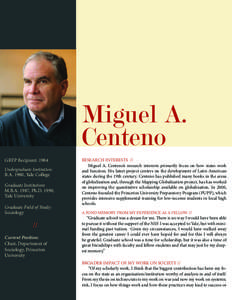Miguel A. Centeno GRFP Recipient: 1984 Undergraduate Institution:  B.A. 1980, Yale College