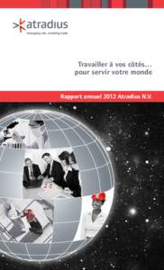 Travailler à vos côtés… pour servir votre monde Rapport annuel 2012 Atradius N.V.