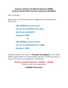 National Institute for Medical Research (NIMR) National Health Ethics Review Committee (NatHREC) Dear Customer, Kindly pay your Ethical Clearance Application and Registration Fees at the: NBC SAMORA Avenue Branch