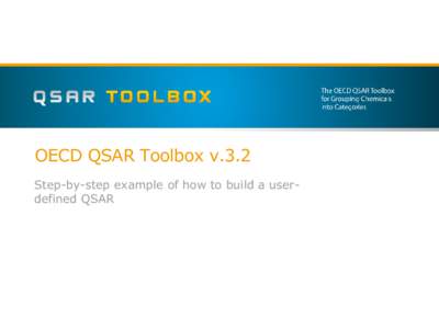 OECD QSAR Toolbox v.3.2 Step-by-step example of how to build a userdefined QSAR Outlook  •