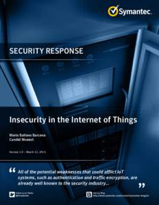 SECURITY RESPONSE  Insecurity in the Internet of Things Mario Ballano Barcena Candid Wueest ﻿﻿