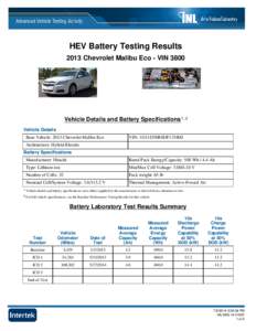 HEV Battery Testing Results 2013 Chevrolet Malibu Eco - VIN 3800 Vehicle Details and Battery Specifications¹‫ގ‬² Vehicle Details Base Vehicle: 2013 Chevrolet Malibu Eco