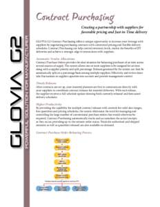 Creating a partnership with suppliers for favorable pricing and Just-in-Time delivery GLOVIA G2 Contract Purchasing offers a unique opportunity to increase your leverage with suppliers by negotiating purchasing contracts