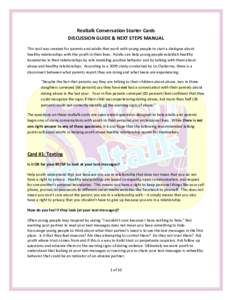 Realtalk Conversation Starter Cards DISCUSSION GUIDE & NEXT STEPS MANUAL This tool was created for parents and adults that work with young people to start a dialogue about healthy relationships with the youth in their li