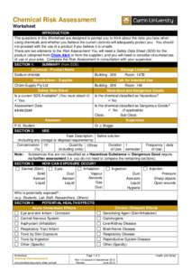 Chemical Risk Assessment Worksheet INTRODUCTION The questions in this Worksheet are designed to prompt you to think about the risks you face when using chemicals and whether you believe the current controls will adequate