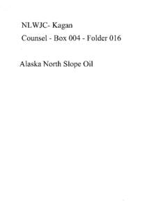 NL WJC- Kagan Counsel- Box[removed]Folder 016 Alaska North Slope Oil  E X E CUT I V E