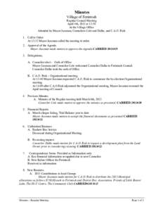 Minutes Village of Ferintosh Regular Council Meeting April 4th, 2013 at 13:30 At the Village Office Attended by Mayor Jassman, Councilors Cole and Dalke, and C.A.O. Risk