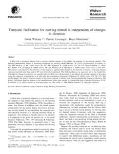 Vision Research – 3839 www.elsevier.com/locate/visres Temporal facilitation for moving stimuli is independent of changes in direction David Whitney a,*, Patrick Cavanagh a, Ikuya Murakami b