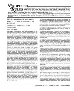 TITLE 7. BANKING AND SECURITIES  The proposed amendment to add §26.2(b)(1)(O) requires the certificate holder to maintain all records relating to regulatory action or litigation to which the certificate holder is subjec