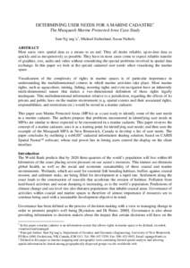 DETERMINING USER NEEDS FOR A MARINE CADASTRE1 The Musquash Marine Protected Area Case Study Sam Ng’ang’a ∗, Michael Sutherland, Susan Nichols ABSTRACT Most users view spatial data as a means to an end. They all des