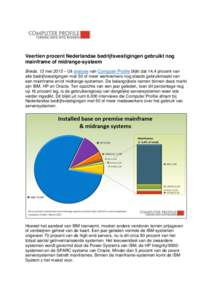 Veertien procent Nederlandse bedrijfsvestigingen gebruikt nog mainframe of midrange-systeem Breda, 13 mei 2015 – Uit analyse van Computer Profile blijkt dat 14,4 procent van alle bedrijfsvestigingen met 50 of meer werk