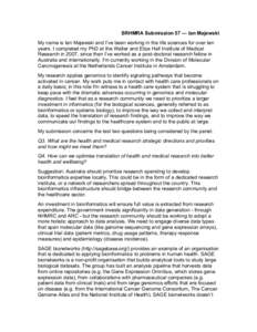 SRHMRA Submission 57 — Ian Majewski My name is Ian Majewski and I’ve been working in the life sciences for over ten years. I completed my PhD at the Walter and Eliza Hall Institute of Medical Research in 2007, since 