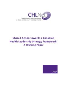 Shared Action Towards a Canadian Health Leadership Strategy Framework: A Working Paper 2014