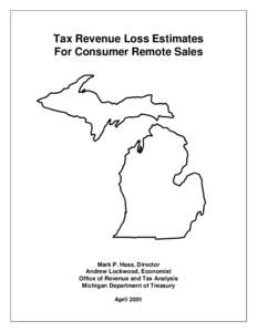 Tax Revenue Loss Estimates For Consumer Remote Sales Mark P. Haas, Director Andrew Lockwood, Economist Office of Revenue and Tax Analysis