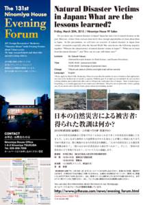 Natural Disaster Victims in Japan: What are the lessons learned? Friday, March 20th, Ninomiya House 9F Salon  JST Foreign Researchers’ Residence