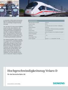 Im Dezember 2008 erteilte die Deutsche Bahn der Siemens Mobility den Auftrag über 15 achtteilige Hochgeschwindigkeitszüge.