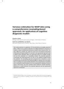 Variance estimation for NAEP data using a comprehensive resampling-based approach: An application of cognitive diagnostic models1 Chueh-an Hsieh Michigan State University, East Lansing, Michigan, United States of America