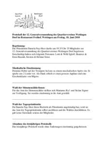 Protokoll der 12. Generalversammlung des Quartiervereines Wettingen Dorf im Restaurant Freihof, Wettingen am Freitag, 18. Juni 2010 Begrüssung: Die Präsidentin Daniela Nay-Heer durfte umUhr 35 Mitglieder zur 12.