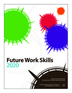 Future Work Skills 2020 Institute for the Future for the University of Phoenix Research Institute  124 University Avenue, 2nd Floor, Palo Alto, CA